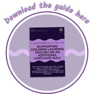 Beginner's Guide to Supporting Children Learning English as an Additional Language
