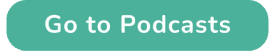 Go to Podcasts