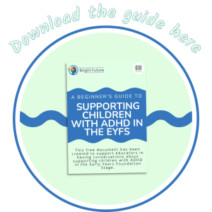 Download supporting children with ADHD in the EYFS
